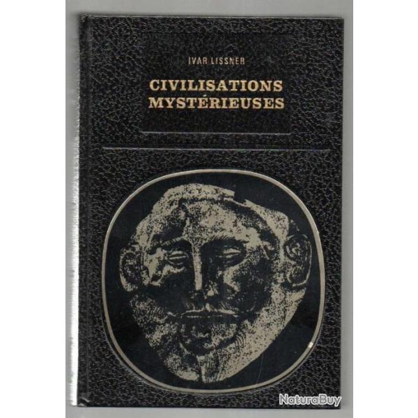 civilisations myst�rieuses de ivar lissner biblioth�que des grandes �nigmes
