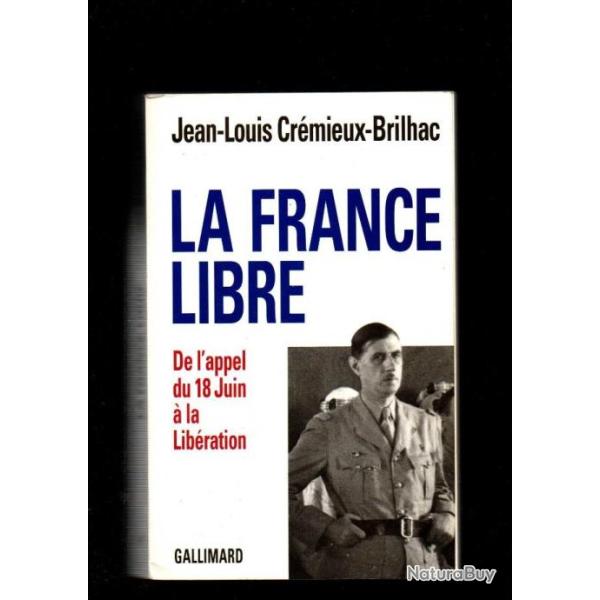 la france libre de l'appel du 18 juin � la lib�ration de jean-louis cr�mieux-brilhac ,