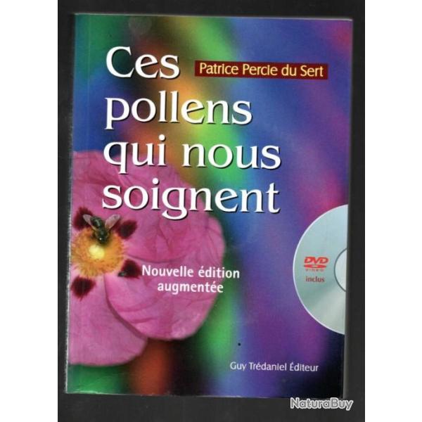ces pollens qui nous soignent de patrice percle du sert nouvelle �dition augment�e