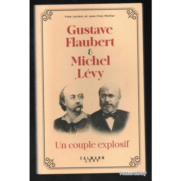 gustave flaubert et michel l�vy un couple explosif de yvan leclerc et jean-yves mollier