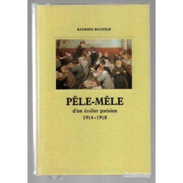 p�le-m�le d'un �colier parisien 1914-1918 de raymond bouffilh