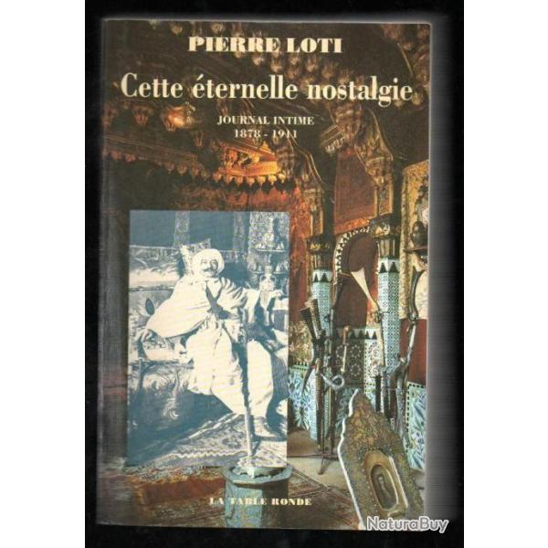 cette �ternelle nostalgie journal intime 1878-1911 pierre loti