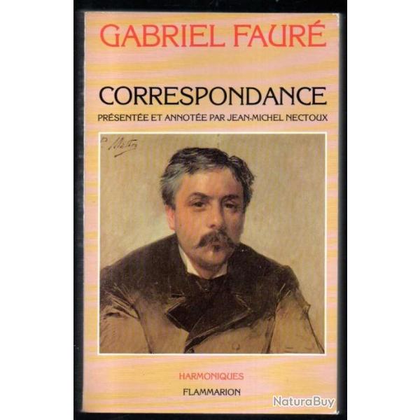 gabriel faur correspondance annote par jean-michel nectoux , musiciens , compositeurs