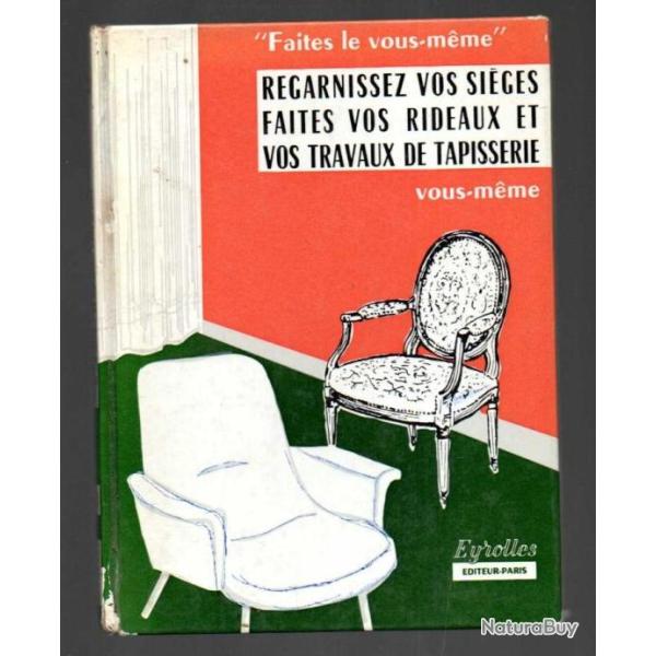regarnissez vos si�ges faites vous rideaux et vos travaux de tapisserie faites le vous-m�me