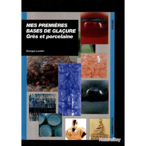 mes premires bases de glaure grs et porcelaine  de georges lanteri