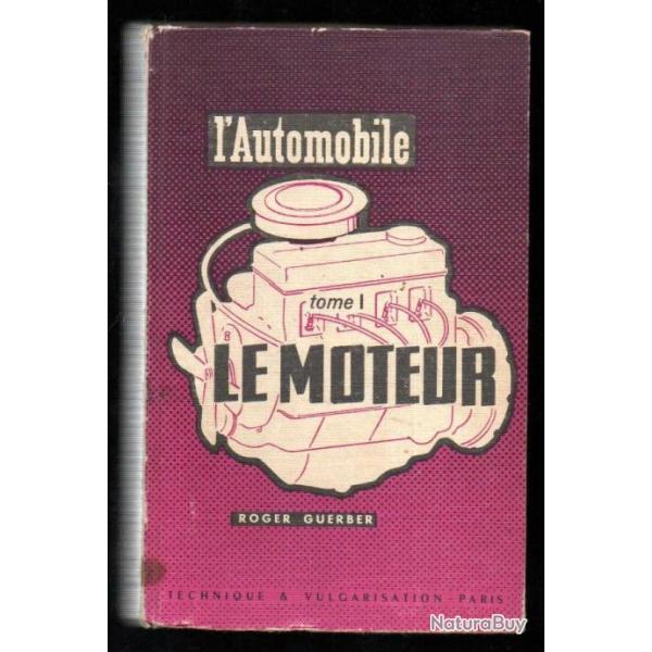 l'automobile tome 1 le moteur par roger guerber 1968-