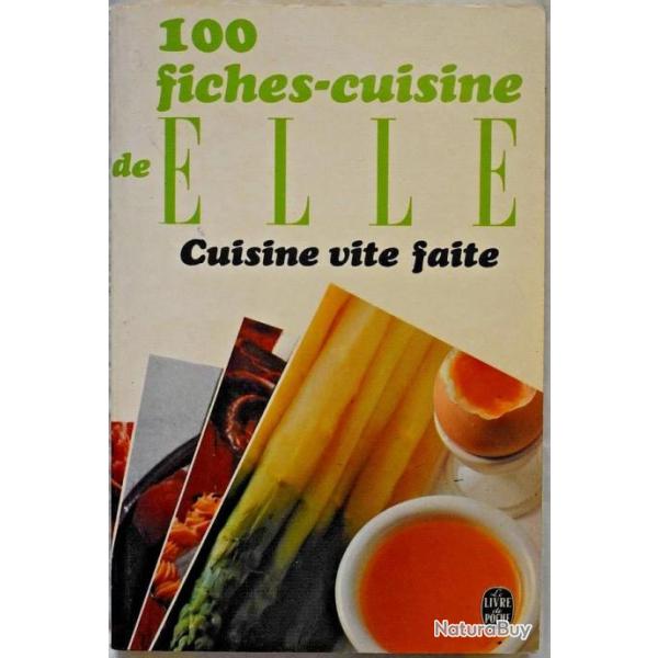 100 Fiches cuisine de ELLE : Cuisine Vite Faite
