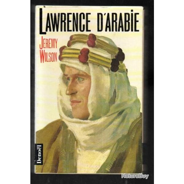 lawrence d'arabie de jeremy wilson  guerre au proche-orient , arabie 1914-1918 ,biographie
