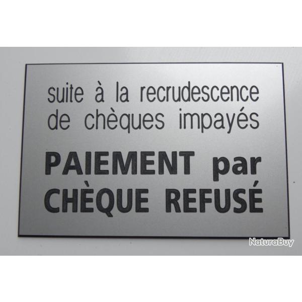 Plaque PAIEMENT PAR CHEQUE REFUSE argent� format 10x15 cm