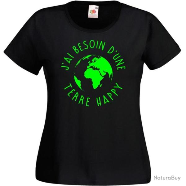 T-SHIRT pour FEMME - J'AI BESOIN D'UNE TERRE HAPPY - Humour Dr�le id�e cadeau No�l anniversaire