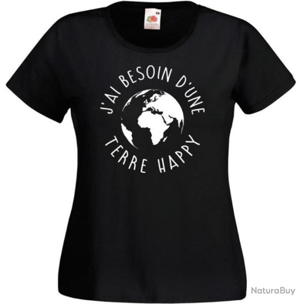 T-SHIRT pour FEMME - J'AI BESOIN D'UNE TERRE HAPPY - Humour Id�e cadeau No�l anniversaire Paix Amour