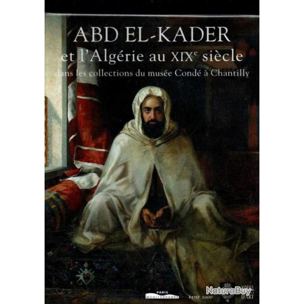 abd el-kader et l'alg�rie au XIXe si�cle dans les collections du mus�e cond� � chantilly