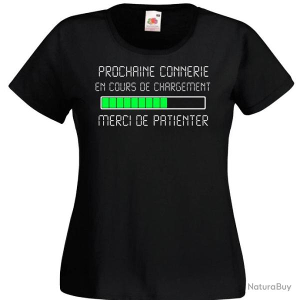 T-SHIRT FEMME Humour - PROCHAINE CONNERIE EN COURS DE CHARGEMENT Cadeau No�l anniversaire F�te M�res