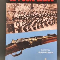 LE FUSIL LEBEL 1886 Jean Huon & Alain Barrellier