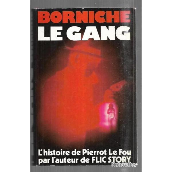 le gang de roger borniche l'histoire de pierrot le fou de  l'auteur de flic story
