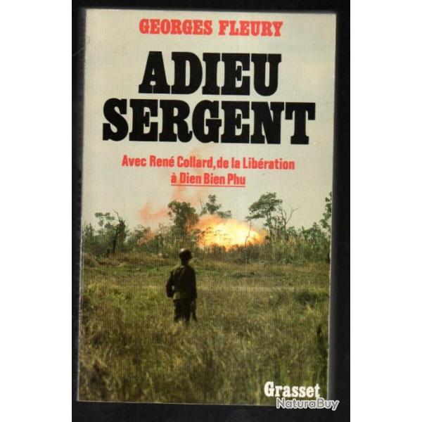 Adieu sergent avec ren� collard ,  de la lib�ration � dien-bien-phu  par G. Fleury para 1er b.c.p