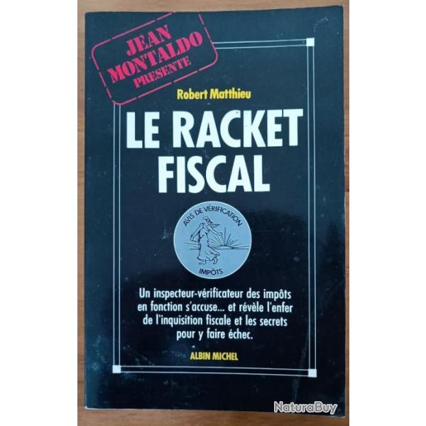 Le racket fiscal - ROBERT MATTHIEU