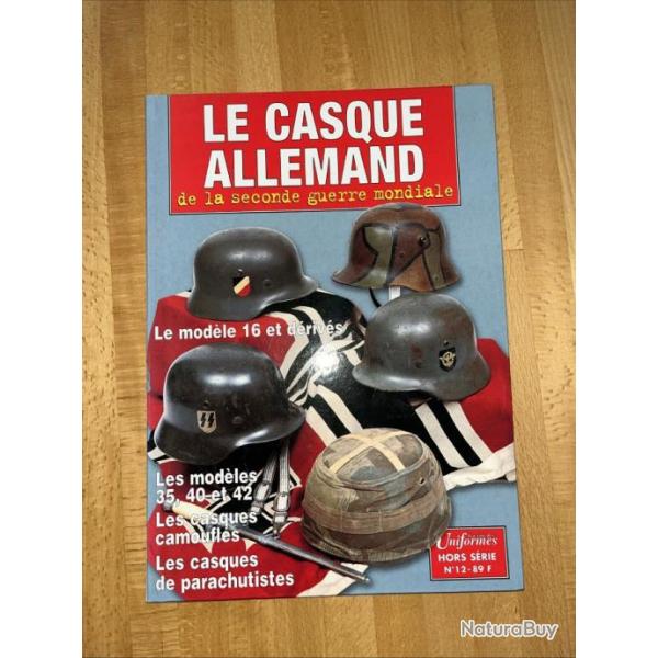 Livre " Le casque allemand de la seconde guerre mondiale " - Hors S�rie n� 12.