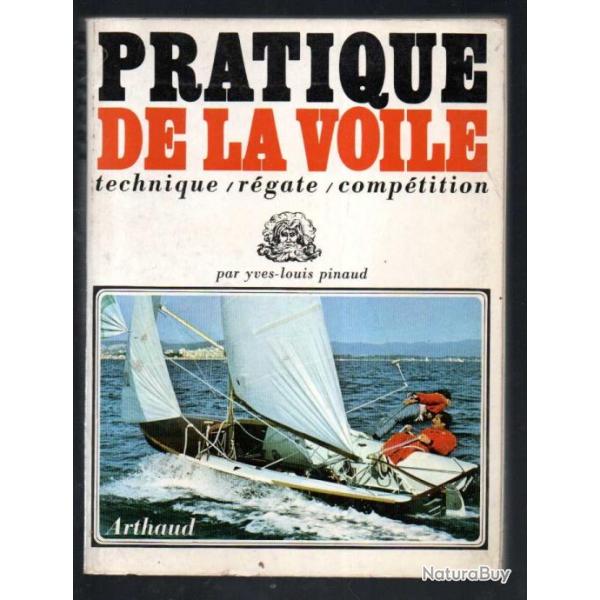 pratique de la voile technique, r�gate,comp�tition d'yves louis pinaud