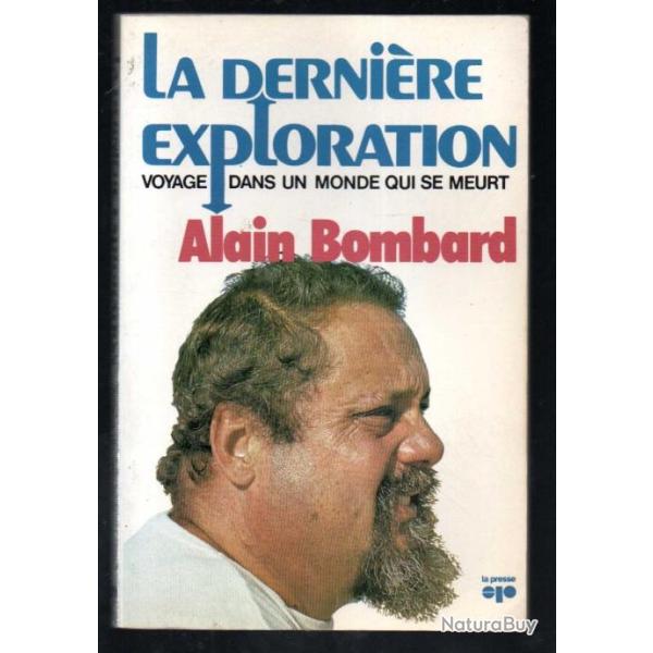 la derni�re exploration voyage dans un monde qui se meurt d'alain bombard d�dicac�