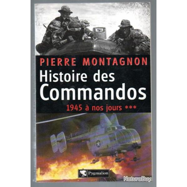 Histoire des commandos tome 3 1945 � nos jours de .pierre montagnon