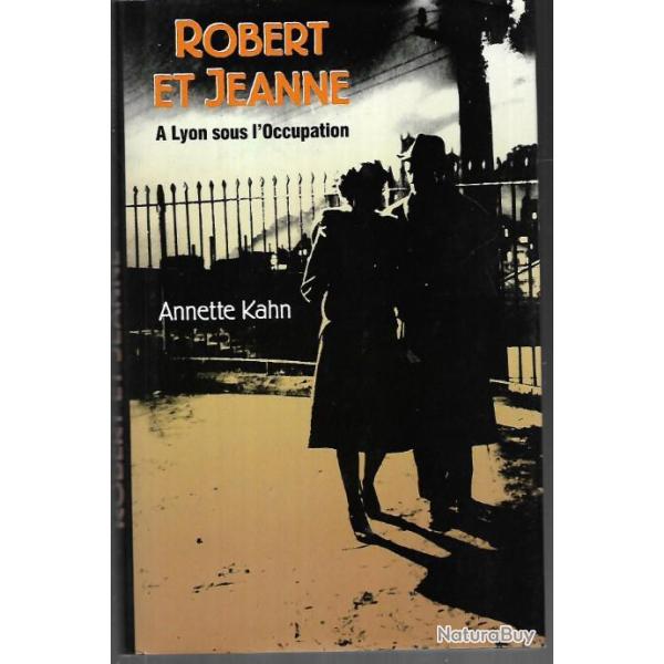robert et jeanne � lyon sous l'occupation d'annette kahn