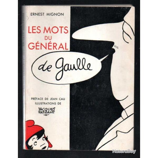 les mots du g�n�ral de gaulle par ernest mignon illustrations de jacques faizant
