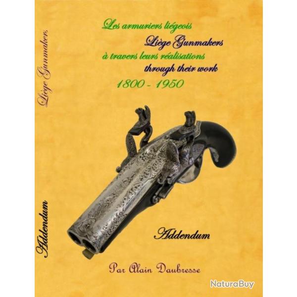 Addendum � l'ENCYCLOPEDIE "Les armuriers Li�geois � travers leurs r�alisation 1800 - 1950"