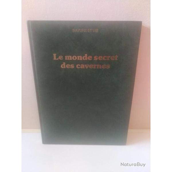 Le monde secret des cavernes. �dition Nature et Vie.