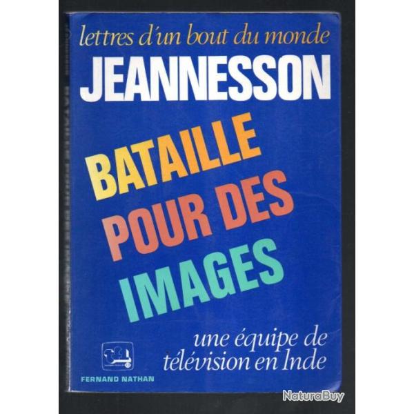 bataille pour des images une �quipe de t�l�vision en inde de jeannesson lettres du bout du monde