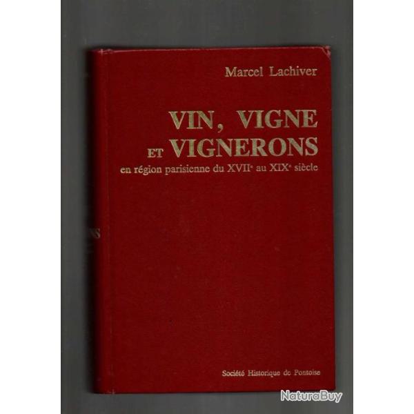 Vin, vignes et vignerons en r�gion parisienne du XVII e au XIXe si�cle collectif
