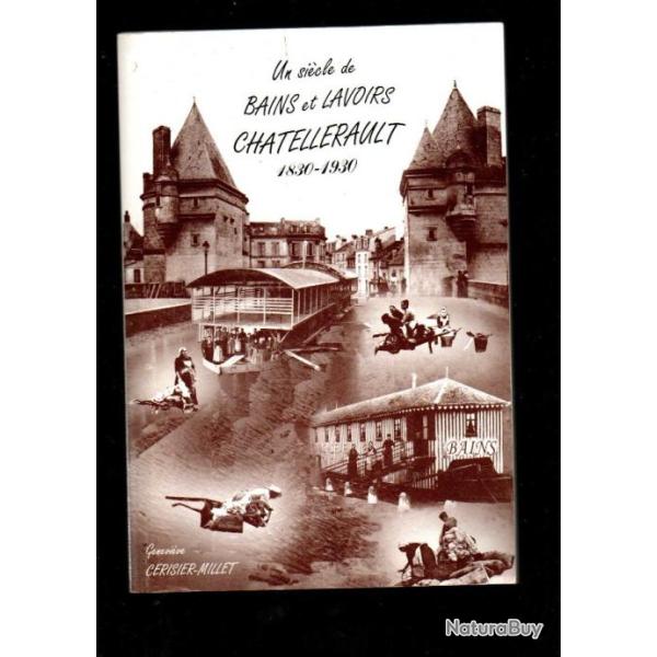 un si�cle de bains et lavoirs chatellrault 1830-1930 par GENEVIEVE CERISIER-MILLET