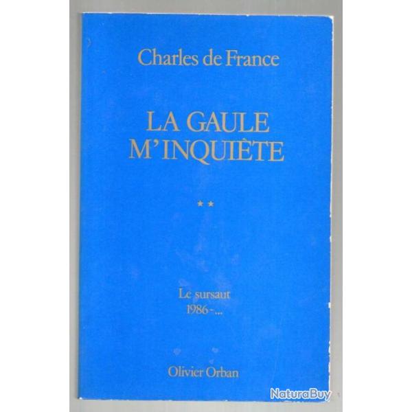 la gaule m'inqui�te de charles de france le sursaut 1986-...