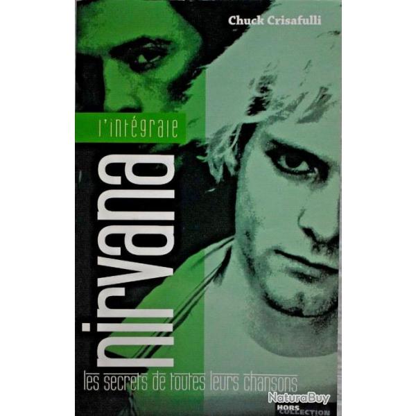Nirvana- Les secrets de toutes leurs chansons - Chuck Crisafulli