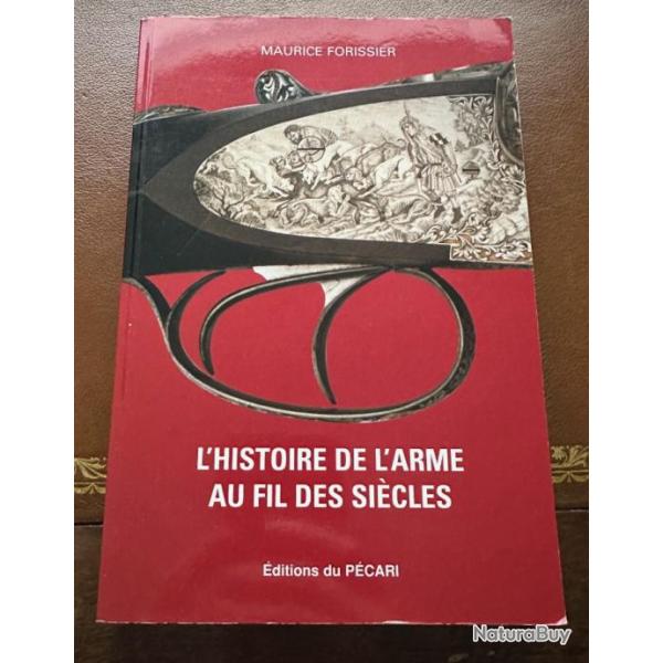 Livre L'Histoire de l'arme au fil des si�cles de Maurice Forissier