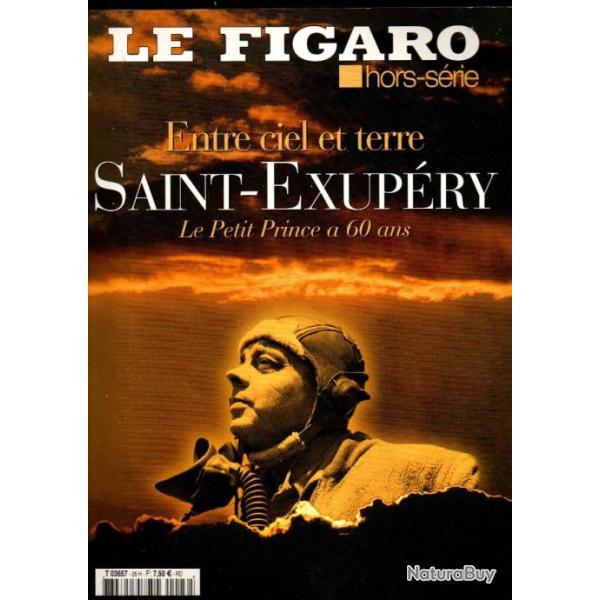 saint-exup�ry le petit prince a 60 ans , entre ciel et terre   le figaro hors-s�rie juillet 2006