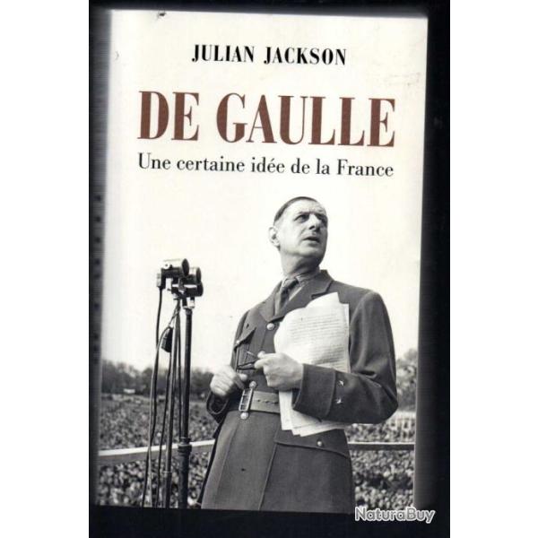 de gaulle une certaine id�e de la france de julian jackson