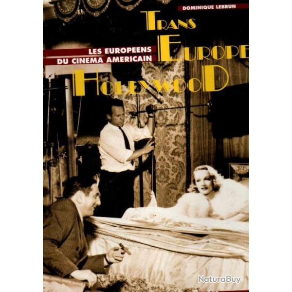 trans europe hollywood  , les europens du cinma amricain, de dominique lebrun