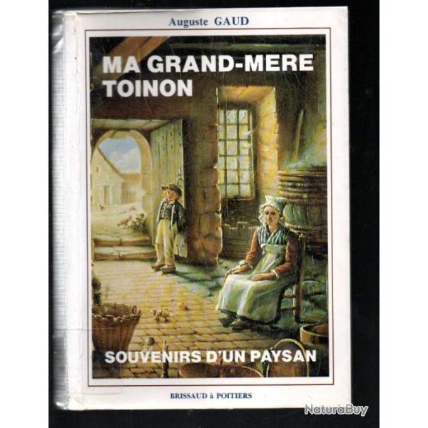 Ma grand-m�re Toinon Souvenirs d'un paysan par Auguste Gaud