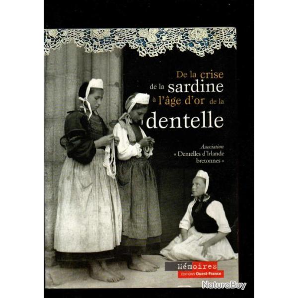 De la crise de la sardine � l'�ge d'or de la dentelle assoc.dentelles d'irlande bretonnes