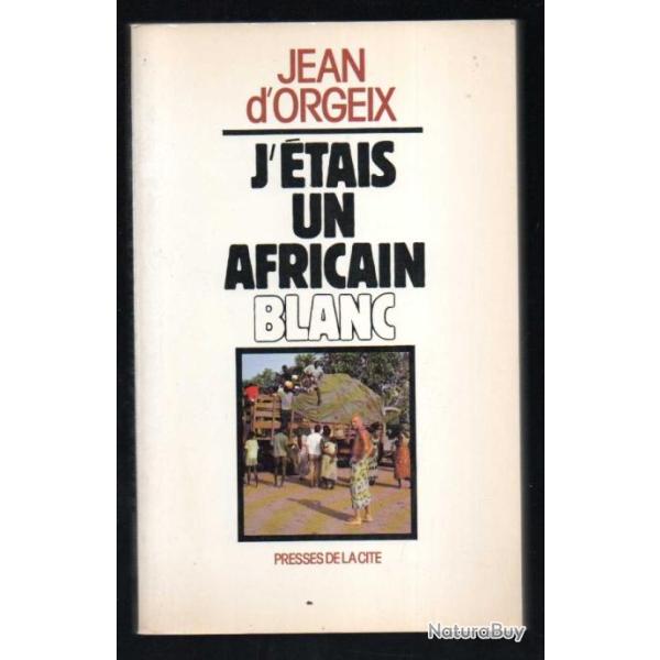 j'�tais un africain blanc de jean d'orgeix , chasses africaines , afrique noire