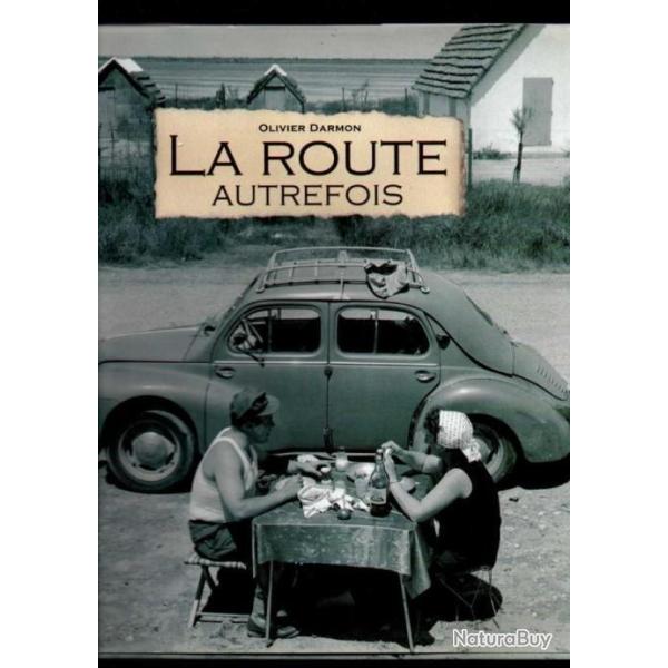 la route autrefois d'olivier darmon histoire de l'automobile ann�es 50