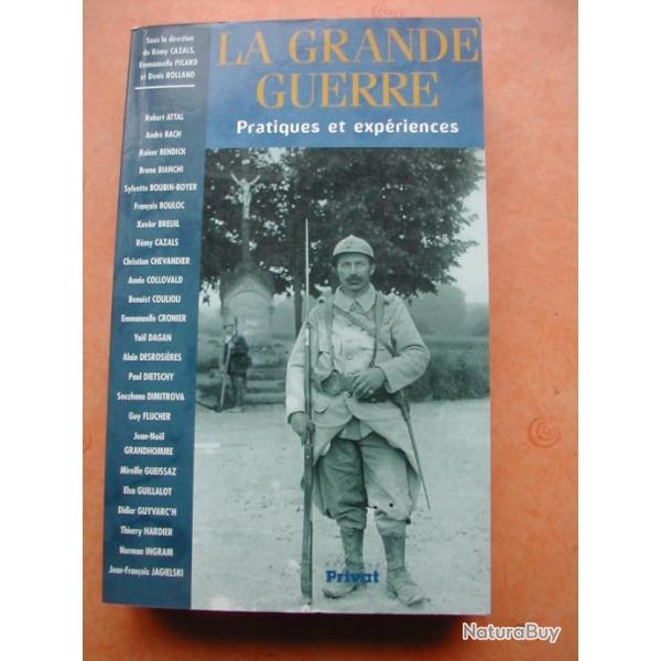 LA GRANDE GUERRE Pratiques et Exp�riences 14-18 Militaria T.Bon Etat Collection