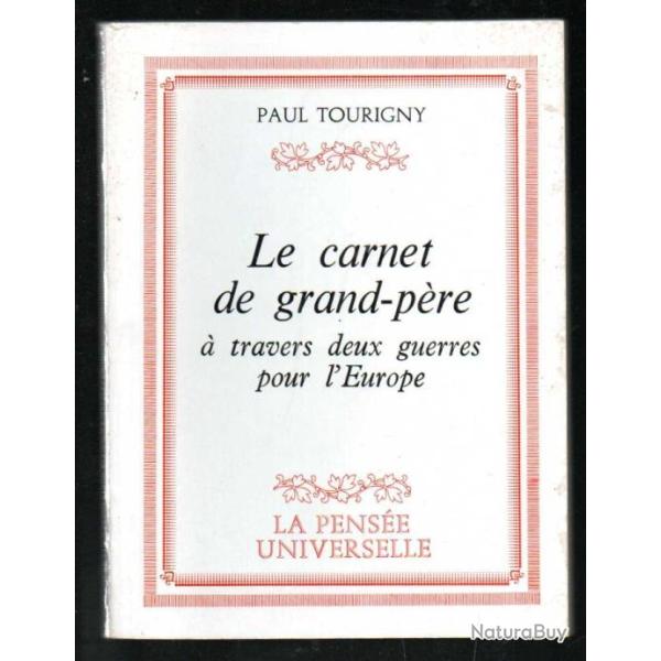 le carnet de grand-p�re � travers deux guerres pour l'europe de paul tourigny