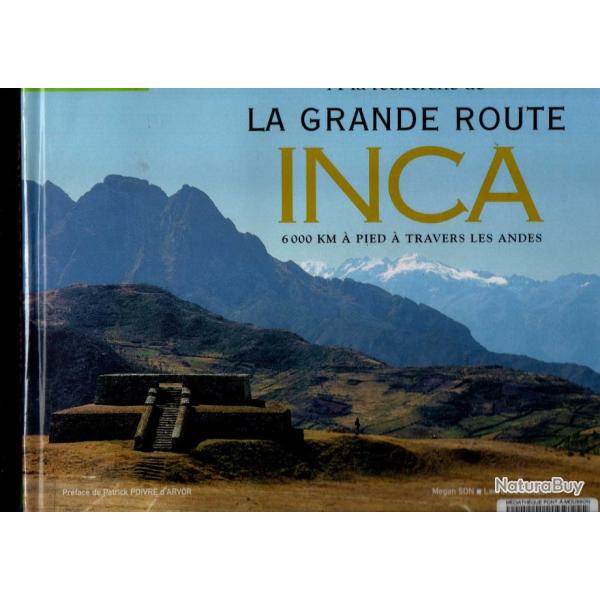� la recherche de la grande route inca 6000 km � pied � travers les andes m�gan son et l.granier