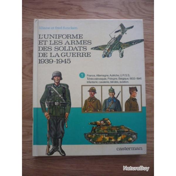 L'uniforme et les armes des soldats de la guerre 1939-1945 - Tome 1 - Tome 2 - Tome 3 // FUNCKEN