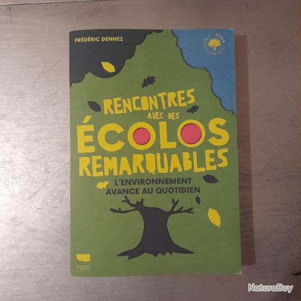 Rencontres avec des �colos remarquables: L'environnement avance au quotidien. D�dicace