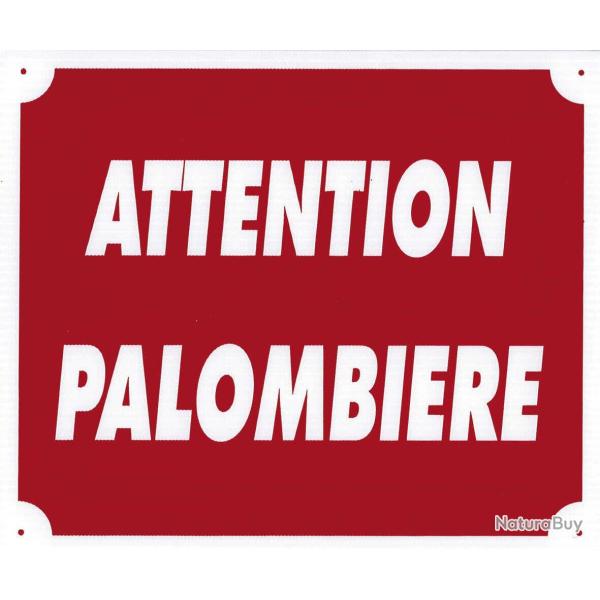 Panneau ''Attention Palombi�re'' 30 x 25 cm Akilux Rouge