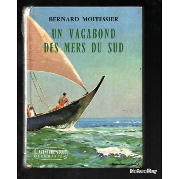 un vagabond des mers du sud  bernard moitessier , l'aventure v�cue flammarion