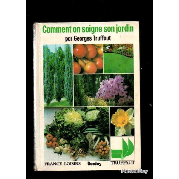 comment on soigne son jardin de georges truffaut et pierre hampe voir �tat